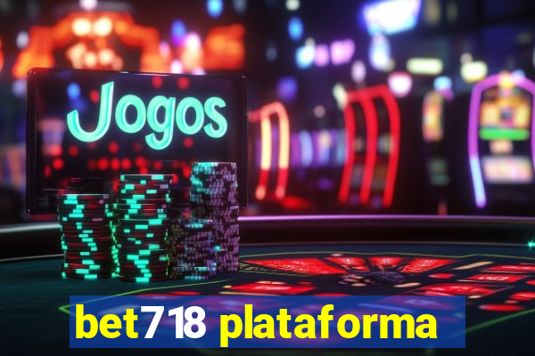 bet718 plataforma